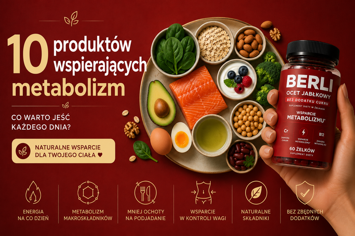 10 produktów wspierających metabolizm. Co jeść, aby wspierać prawidłowy metabolizm?